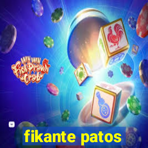 fikante patos